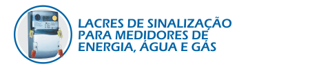Lacres de Sinalização para medidores de energia, água e gás